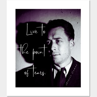 Albert Camus black and white portrait and quote: Live to the point of tears Posters and Art